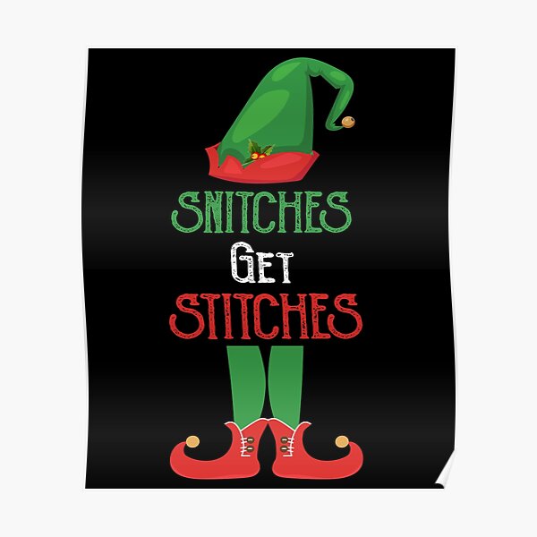 "Snitches Get Stitches " Poster for Sale by Bafalo Redbubble