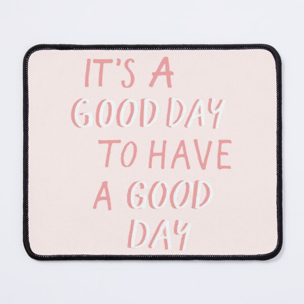 Item preview, It's a good day to have a good day designed and sold by SAVAGEwav.