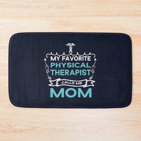 Item preview, My Favorite Physical Therapist Calls Me Mom designed and sold by Beinfashion.