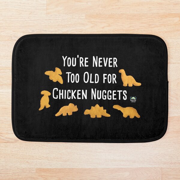Item preview, Never Too Old for Dino Chicken Nuggets designed and sold by StressFreeThds.