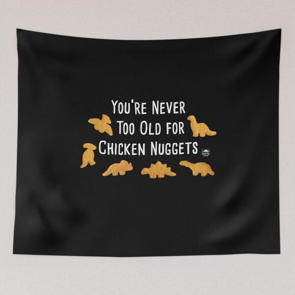 Item preview, Never Too Old for Dino Chicken Nuggets designed and sold by StressFreeThds.