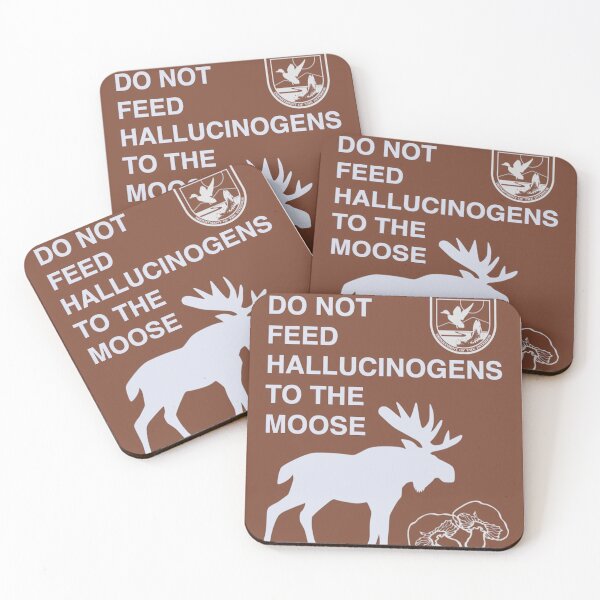 Item preview, Do Not Feed Hallucinogens to the Moose designed and sold by AJShamrock.