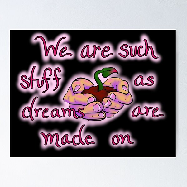 Item preview, Shakespeare's Tempest Quote: We Are Such Stuff as Dreams are Made on designed and sold by AvalonUnmuzzled.