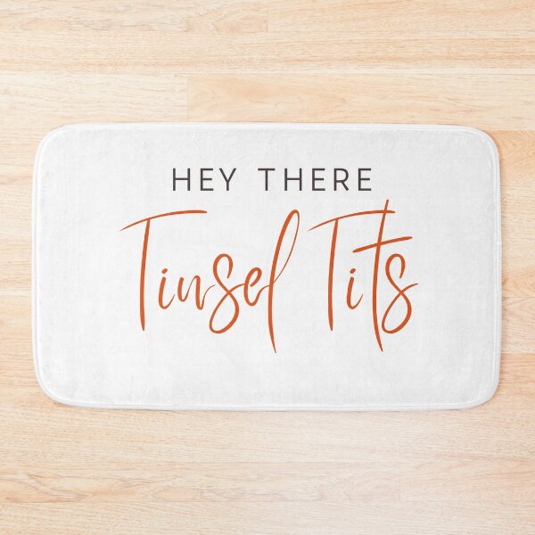 Item preview, Hey There Tinsel Tits designed and sold by LiToDesignCo.