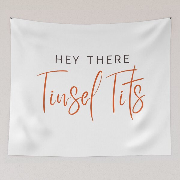 Item preview, Hey There Tinsel Tits designed and sold by LiToDesignCo.