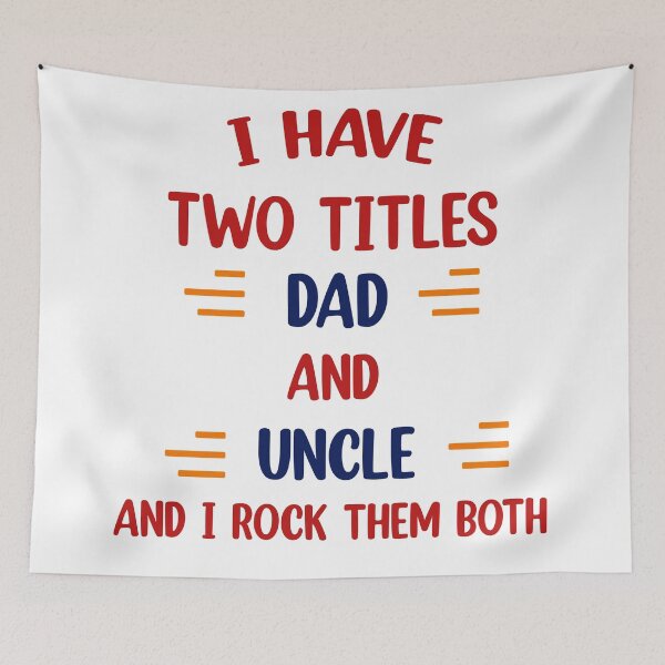 Item preview, I Have Two Titles Dad And Uncle And I Rock Them Both  designed and sold by Rami Khalifah.