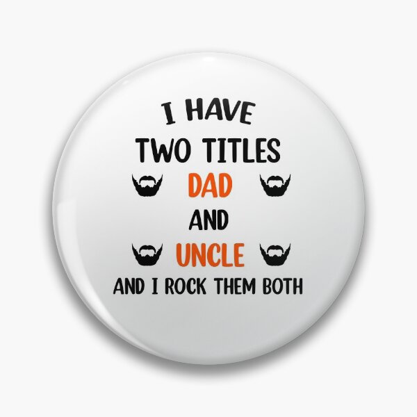 Item preview, I Have Two Titles Dad And Uncle And I Rock Them Both  designed and sold by Rami Khalifah.