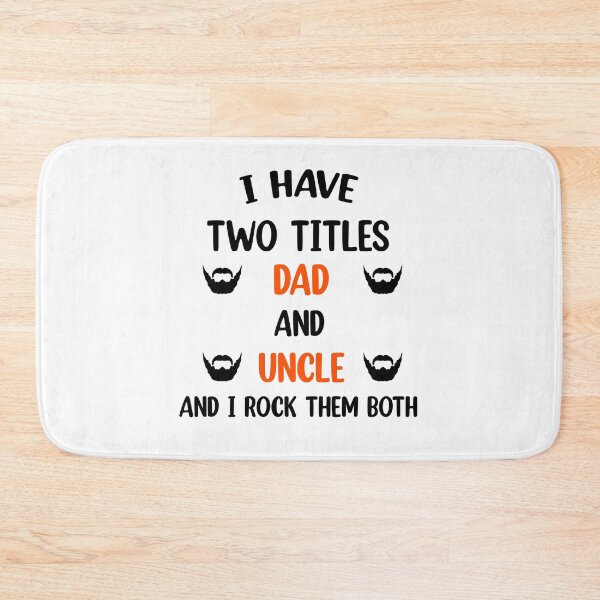 Item preview, I Have Two Titles Dad And Uncle And I Rock Them Both  designed and sold by Rami Khalifah.