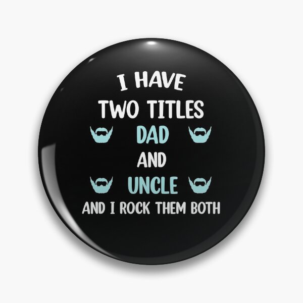 Item preview, I Have Two Titles Dad And Uncle And I Rock Them Both  designed and sold by Rami Khalifah.