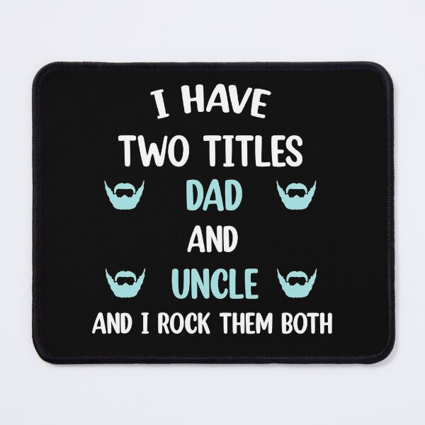 Item preview, I Have Two Titles Dad And Uncle And I Rock Them Both designed and sold by Rami Khalifah.