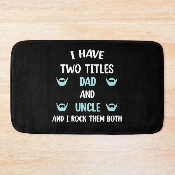 Item preview, I Have Two Titles Dad And Uncle And I Rock Them Both  designed and sold by Rami Khalifah.