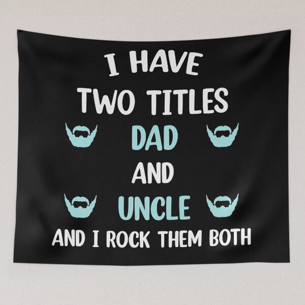 Item preview, I Have Two Titles Dad And Uncle And I Rock Them Both  designed and sold by Rami Khalifah.