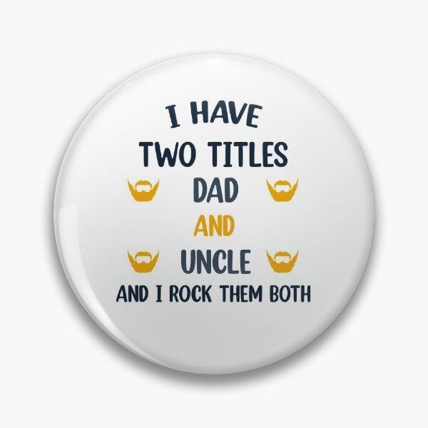 Item preview, I Have Two Titles Dad And Uncle And I Rock Them Both  designed and sold by Rami Khalifah.