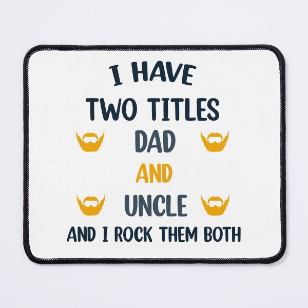 Item preview, I Have Two Titles Dad And Uncle And I Rock Them Both designed and sold by Rami Khalifah.