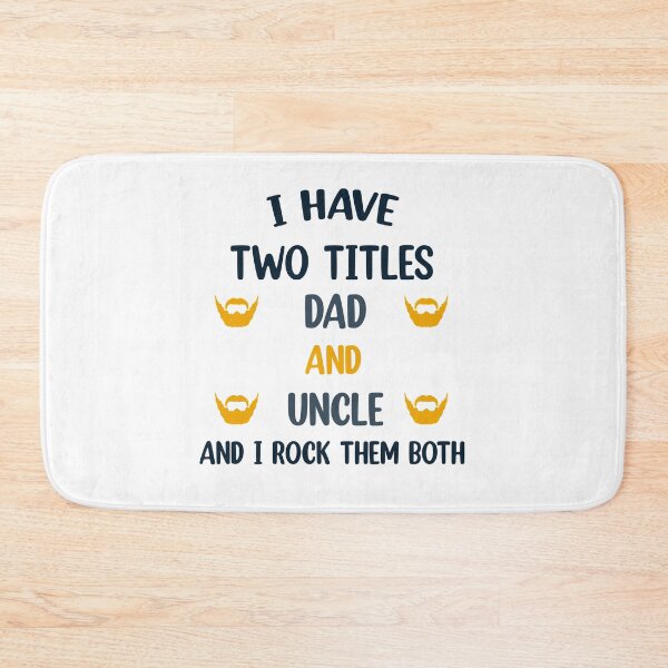 Item preview, I Have Two Titles Dad And Uncle And I Rock Them Both  designed and sold by Rami Khalifah.