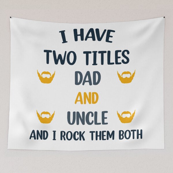 Item preview, I Have Two Titles Dad And Uncle And I Rock Them Both  designed and sold by Rami Khalifah.