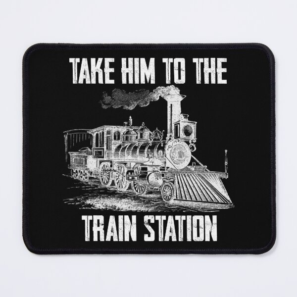 Item preview, Take Him To The Train Station designed and sold by RicaGraphic.