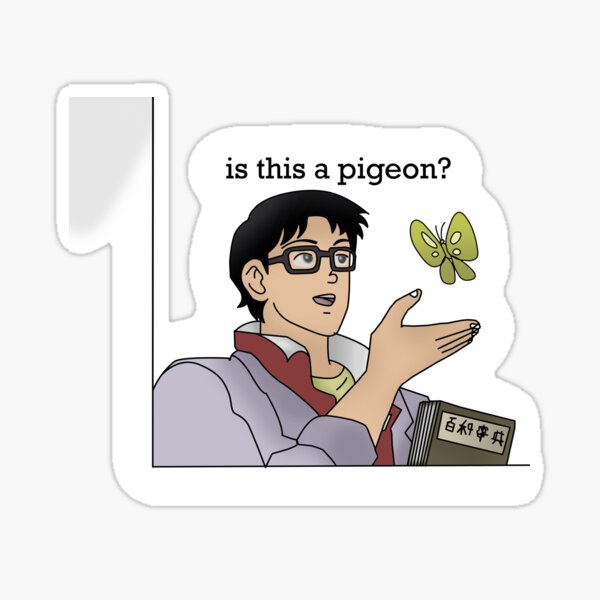 is this a pigeon meme Sticker.