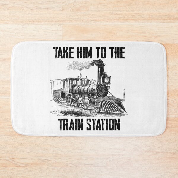 Item preview, Take Him To The Train Station designed and sold by RicaGraphic.