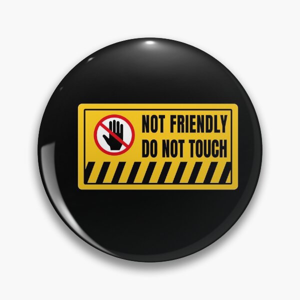 Item preview, Not Friendly Do Not Touch designed and sold by ArteSilenziosa.