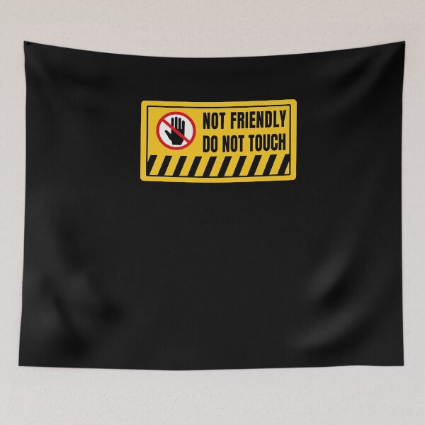 Item preview, Not Friendly Do Not Touch designed and sold by ArteSilenziosa.