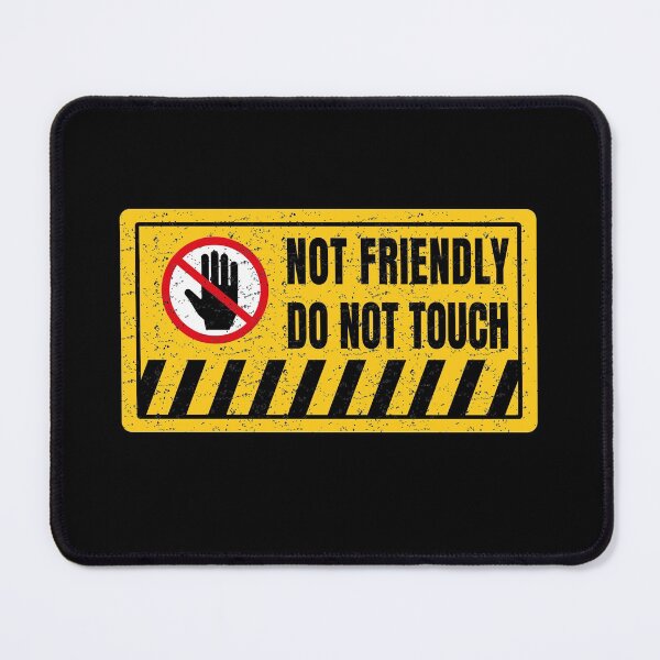 Item preview, Not Friendly Do Not Touch designed and sold by ArteSilenziosa.