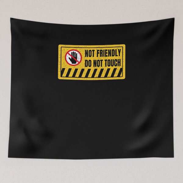 Item preview, Not Friendly Do Not Touch designed and sold by ArteSilenziosa.