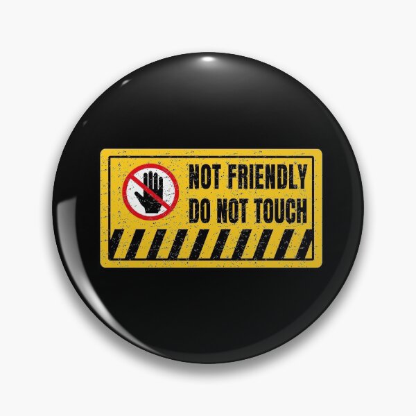 Item preview, Not Friendly Do Not Touch designed and sold by ArteSilenziosa.