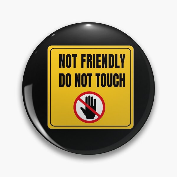 Item preview, Not Friendly Do Not Touch designed and sold by ArteSilenziosa.