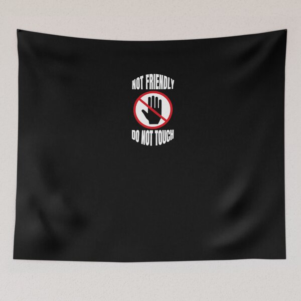 Item preview, Not Friendly Do Not Touch designed and sold by ArteSilenziosa.