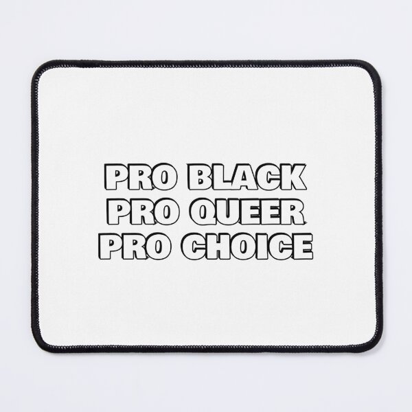 Item preview, PRO BLACK PRO QUEER PRO CHOICE - stay woke designed and sold by Inspirationmotivation.