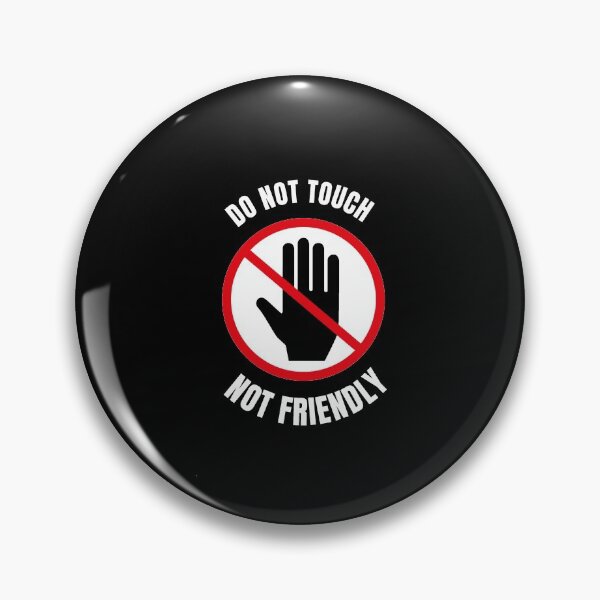 Item preview, Not Friendly Do Not Touch designed and sold by ArteSilenziosa.