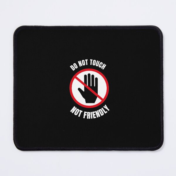Item preview, Not Friendly Do Not Touch designed and sold by ArteSilenziosa.