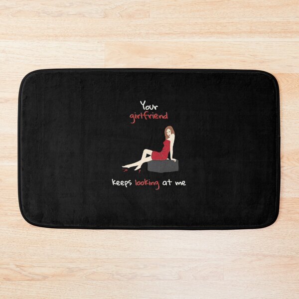 Item preview, Your girlfriend keeps looking at me designed and sold by NiceSign.