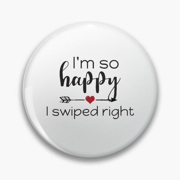 Item preview, I'm So Glad We Both Swiped Right designed and sold by ArlacV.