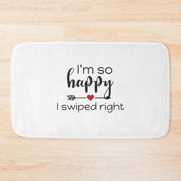 Item preview, I'm So Glad We Both Swiped Right designed and sold by ArlacV.