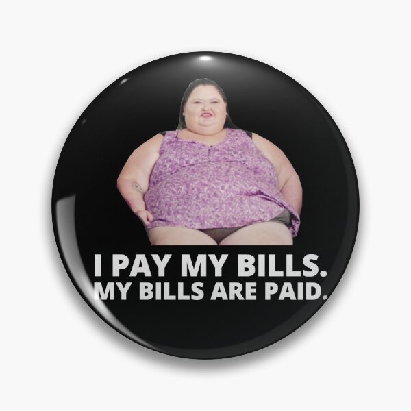 Item preview, 1000lb Sisters Amy Slaton - I Pay My Bills designed and sold by GoldenTicketer.