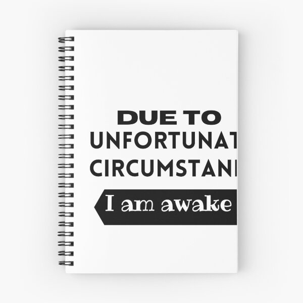 Item preview, Due to unfortunate circumstances, I am awake designed and sold by ATWAK.