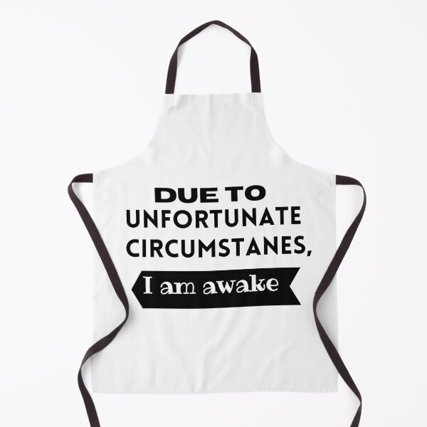Item preview, Due to unfortunate circumstances, I am awake designed and sold by ATWAK.