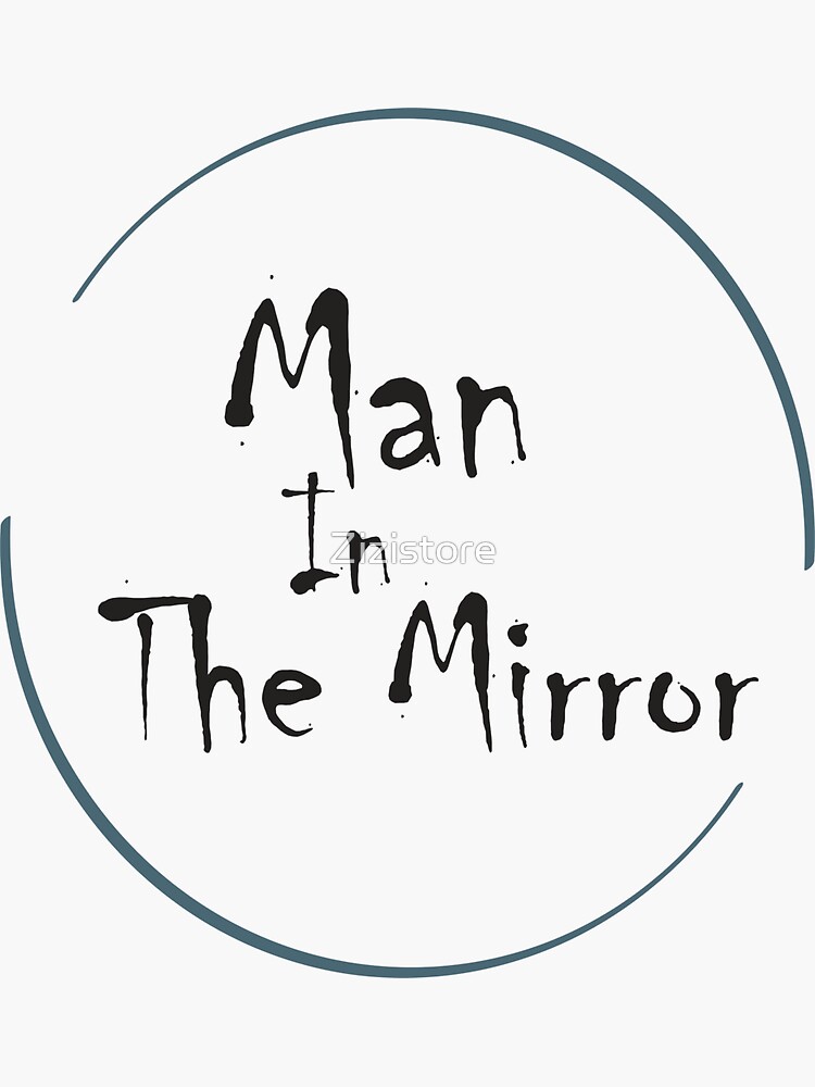 Man In The Mirror Sticker For Sale By Zizistore Redbubble 6624