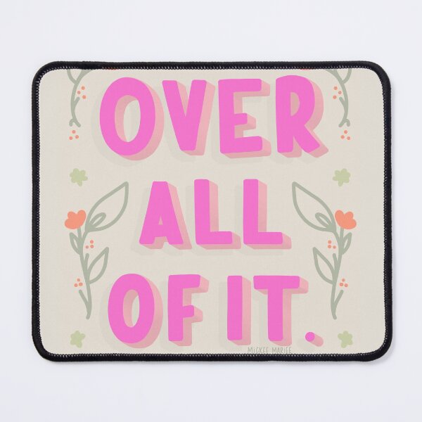 Item preview, Over it designed and sold by mickeemariee.
