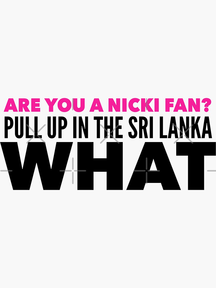 Pull Up In The Sri Lanka Nicki Minaj Lyrics "Are you a Nicki fan? Pull up in the Sri Lanka WHAT - TikTok" Sticker