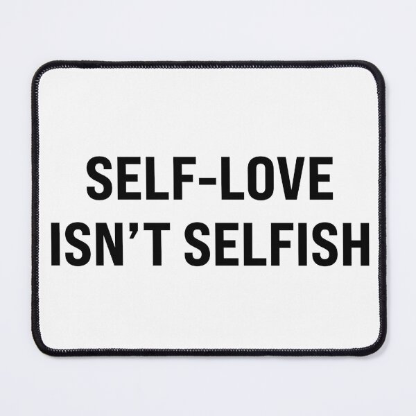 Item preview, SELF-LOVE ISN’T SELFISH - SOBERDUCK designed and sold by soberduck.