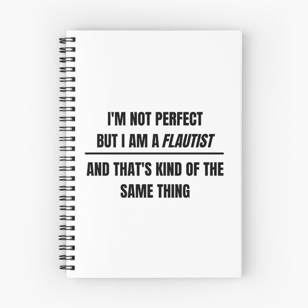 Item preview, I'm not perfect but I am a flautist and that's kind of the same thing designed and sold by choceclairs.