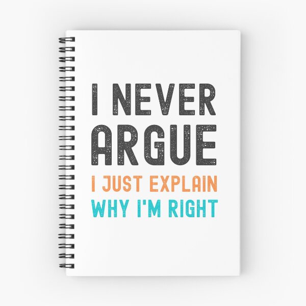 Item preview, I Never Argue, I Just Explain Why I'm Right designed and sold by appareltolove.