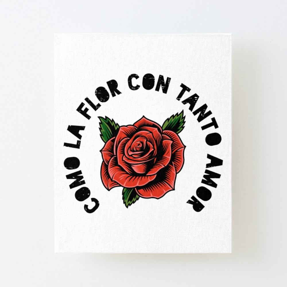 Como la Flor - Rose Design Lovers Quintanilla