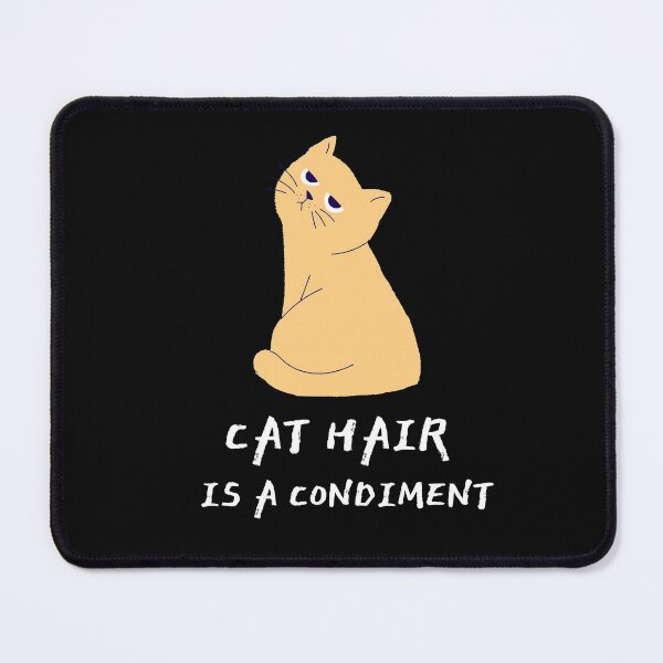 Item preview, Cat Hair Is a Condiment. Funny Cat Saying. T-Shirt designed and sold by BestCoolStuff.
