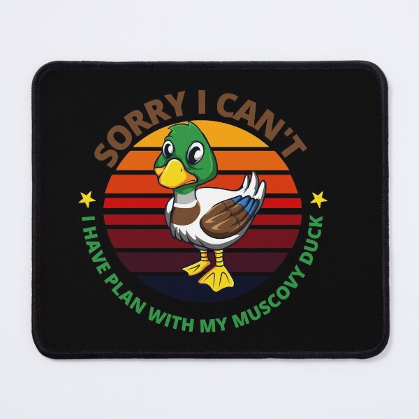 Item preview, Sorry I Can't I Have Plan With My Muscovy Duck designed and sold by prodesignerpro.