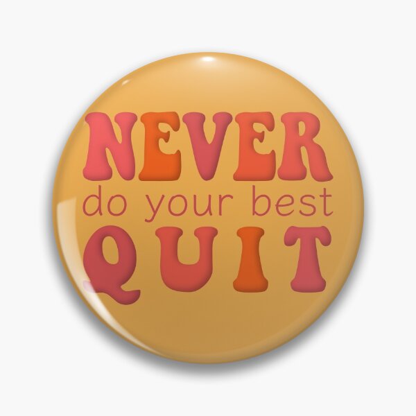 Item preview, Never Do Your Best Quit Pink Orange designed and sold by cashewdays.