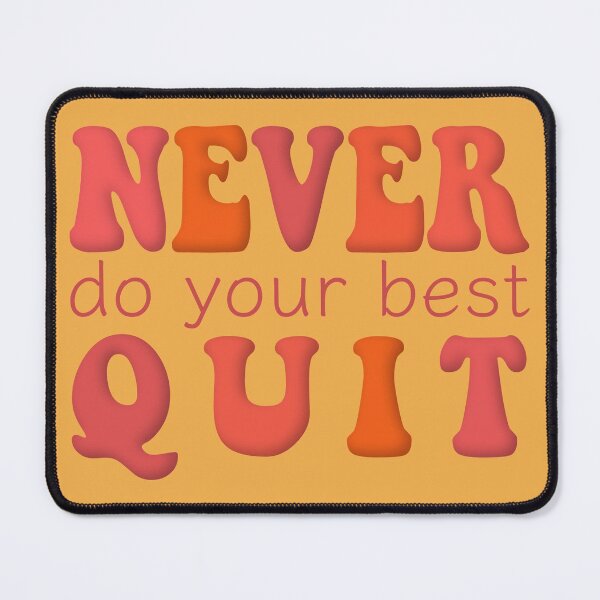 Item preview, Never Do Your Best Quit Pink Orange designed and sold by cashewdays.